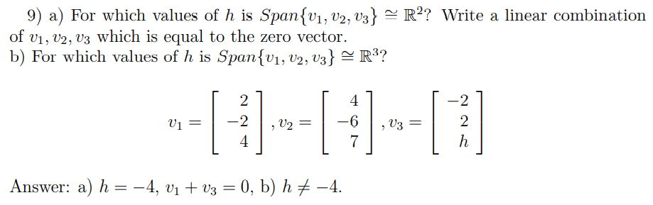 Solved 9) a) For which values of h is Span{v1,v2,v3}≅R2? | Chegg.com