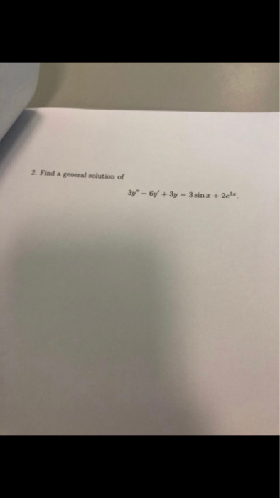 Solved 2 Find a general solution of | Chegg.com