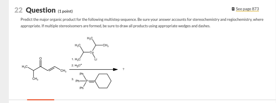 Solved 22 Question (1 point) See page 873 Predict the major | Chegg.com