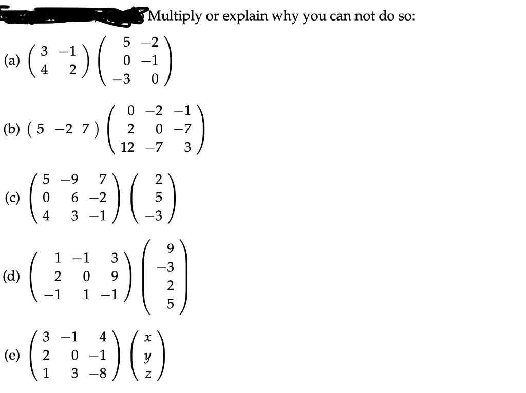 Solved Multiply Or Explain Why You Can Not Do So A 2 Chegg Com