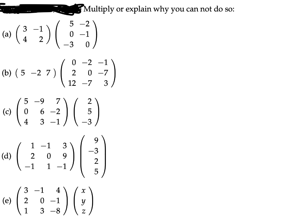 Multiply Or Explain Why You Can Not Do So A 2 Chegg Com