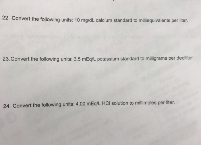 Solved 22. Convert the following units: 10 mg/dL calcium | Chegg.com