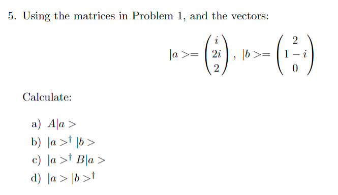 Solved 5. Using The Matrices In Problem 1, And The Vectors: | Chegg.com