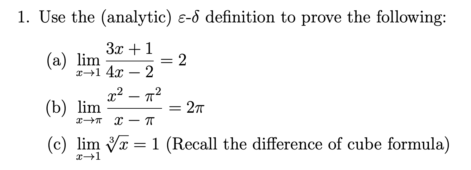 Solved 1. Use the (analytic) ε−δ definition to prove the | Chegg.com