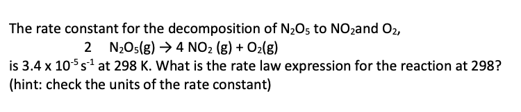 Solved The rate constant for the decomposition of N2O5 to NO | Chegg.com