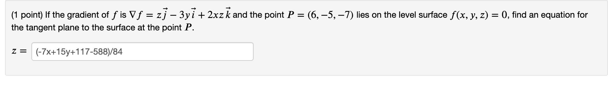 Solved 1 Point If The Gradient Of F Is ∇f Zj−3yi 2xzk And