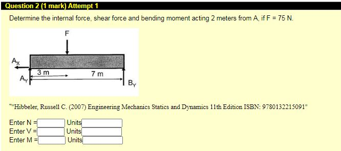 Solved Question 2 (1 mark) Attempt 1 Determine the internal | Chegg.com