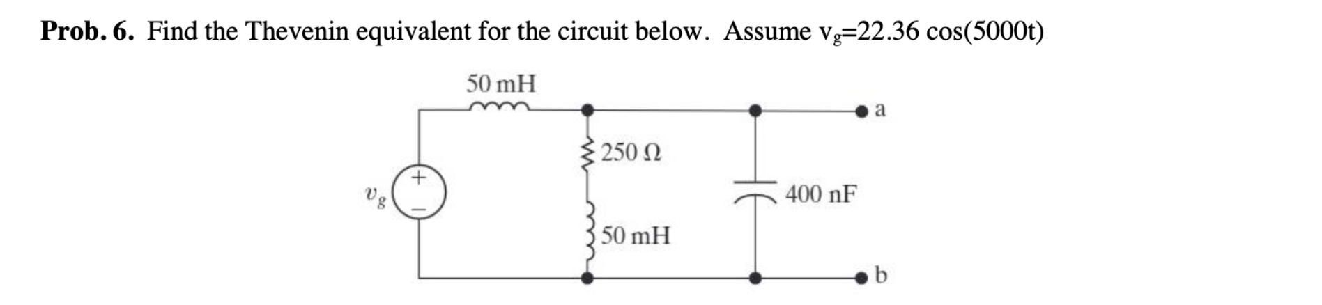 Solved Prob.6. Find The Thevenin Equivalent For The Circuit | Chegg.com