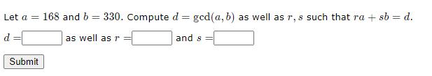 Solved Let A=168 ﻿and B=330. ﻿Compute D=gcd(a,b) ﻿as Well As | Chegg.com