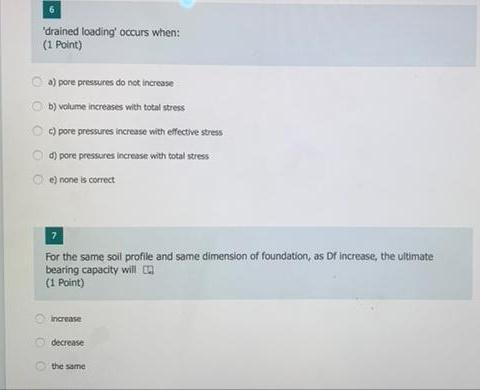 Solved 6 'drained loading' occurs when: (1 Point) a) pore | Chegg.com