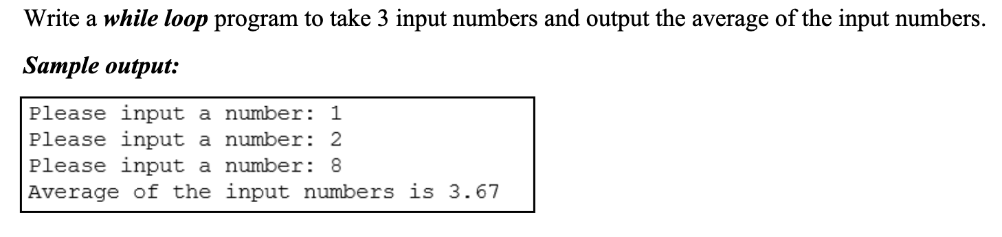 Solved Write a while loop program to take 3 input numbers | Chegg.com