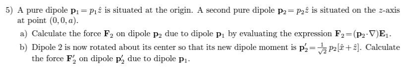 Solved 5) A pure dipole Pı=Pzê is situated at the origin. A | Chegg.com