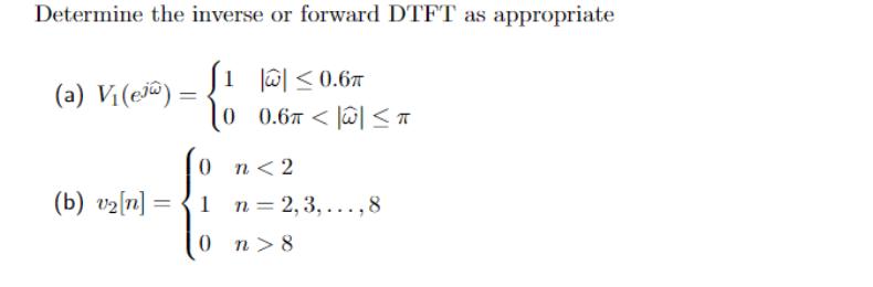 Solved Determine the inverse or forward DTFT as appropriate | Chegg.com