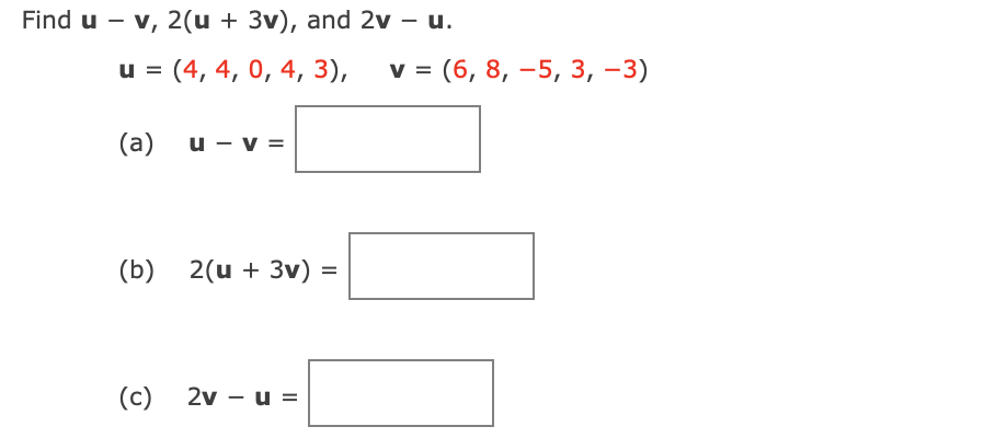 Solved Find u - v, 2(u + 3v), and 2v – u. u = (4, 4, 0, 4, | Chegg.com