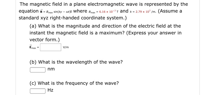 Solved The magnetic field in a plane electromagnetic wave is | Chegg.com