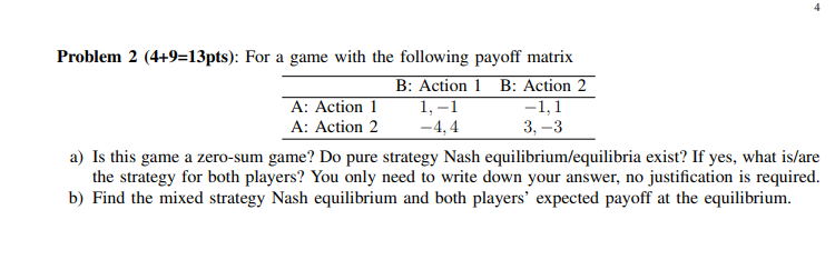 Solved Problem 2 (4+9=13pts): For a game with the following | Chegg.com