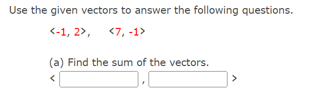 Solved Use the given vectors to answer the following | Chegg.com