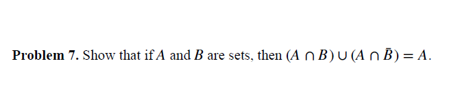 Solved Problem 7. Show That If A And B Are Sets, Then (A N | Chegg.com