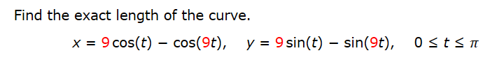 Solved Find the exact length of the curve. x = 9 cos(t) _ | Chegg.com