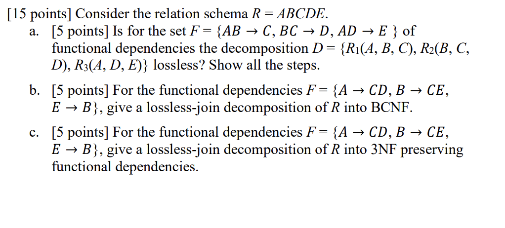 Solved = [15 points] Consider the relation schema R ABCDE. | Chegg.com