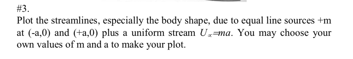 Solved #3. Plot the streamlines, especially the body shape, | Chegg.com