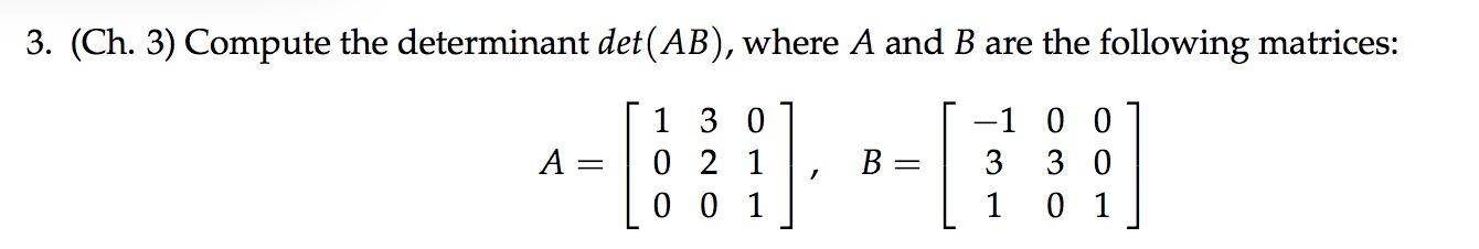 Solved 3. (Ch. 3) Compute The Determinant Det(AB), Where A | Chegg.com