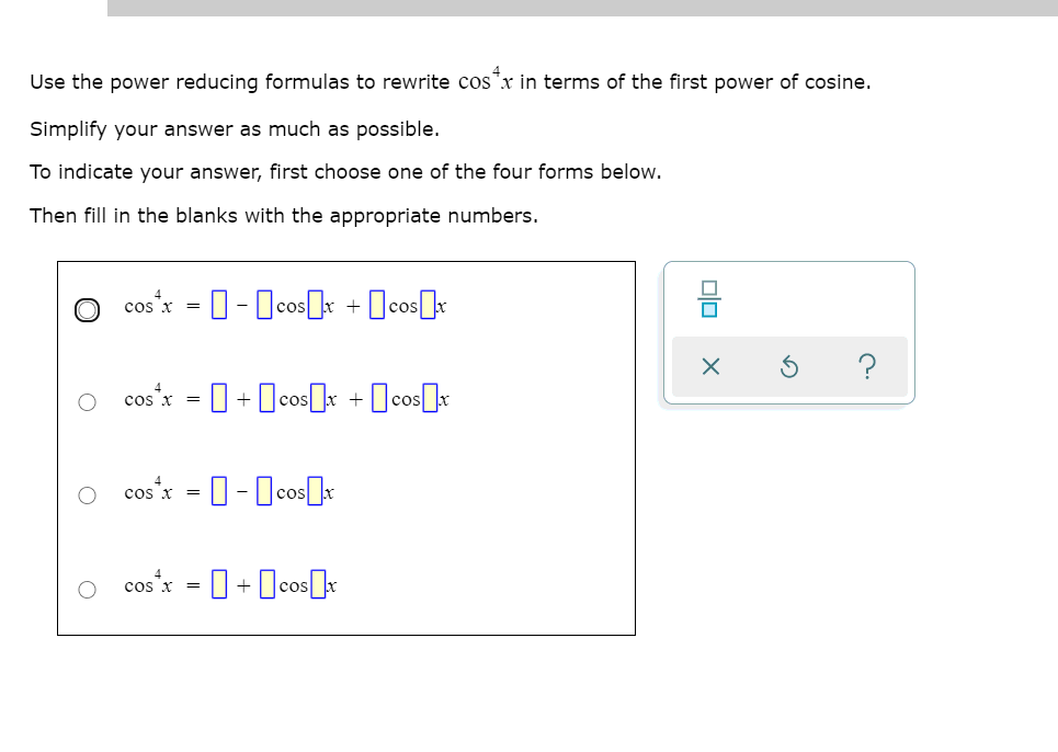 Solved Use the power reducing formulas to rewrite cos4x in | Chegg.com