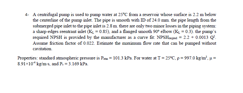 4- A centrifugal pump is used to pump water at 25∘C | Chegg.com