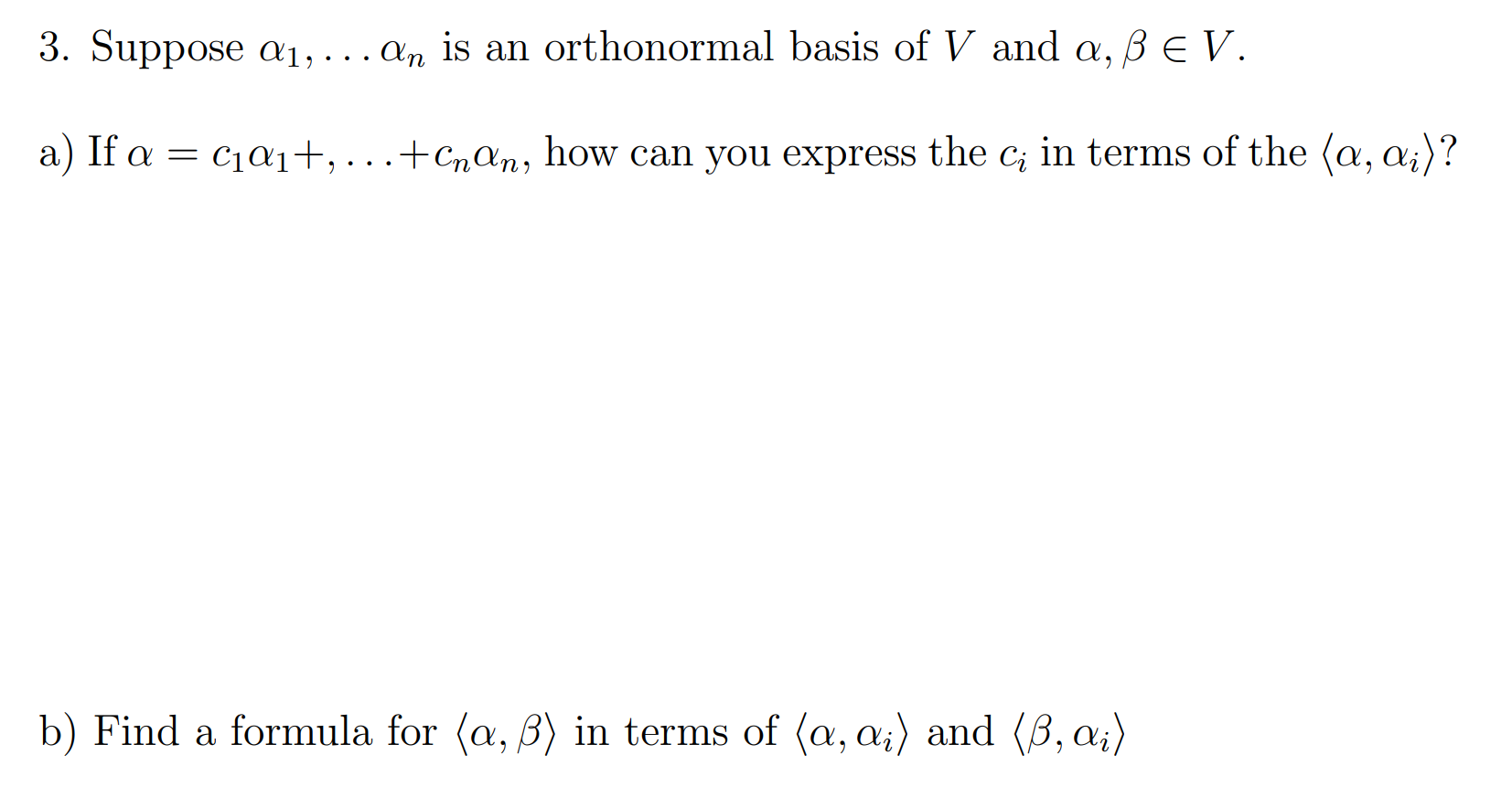 Solved 3 Suppose A1 An Is An Orthonormal Basis Of Chegg Com