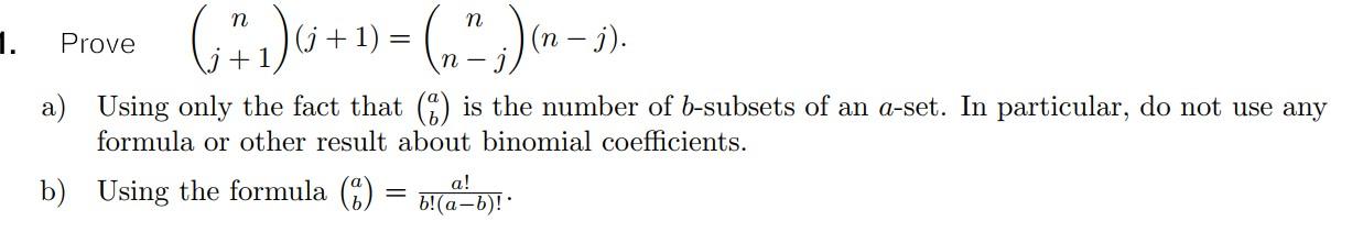Solved Prove (nj+1)(j+1)=(nn−j)(n−j). a) Using only the fact | Chegg.com