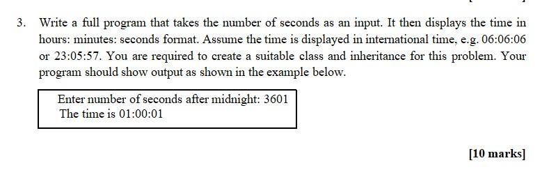 Solved Write a full program that takes the number of seconds | Chegg.com