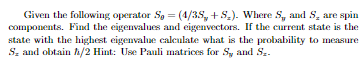 Solved Given the following operator Sθ=(4/3Sy+Sx). Where Sy | Chegg.com