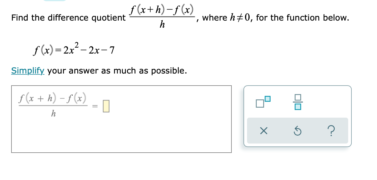 Solved Find the difference quotient −f+xhfxh , where | Chegg.com