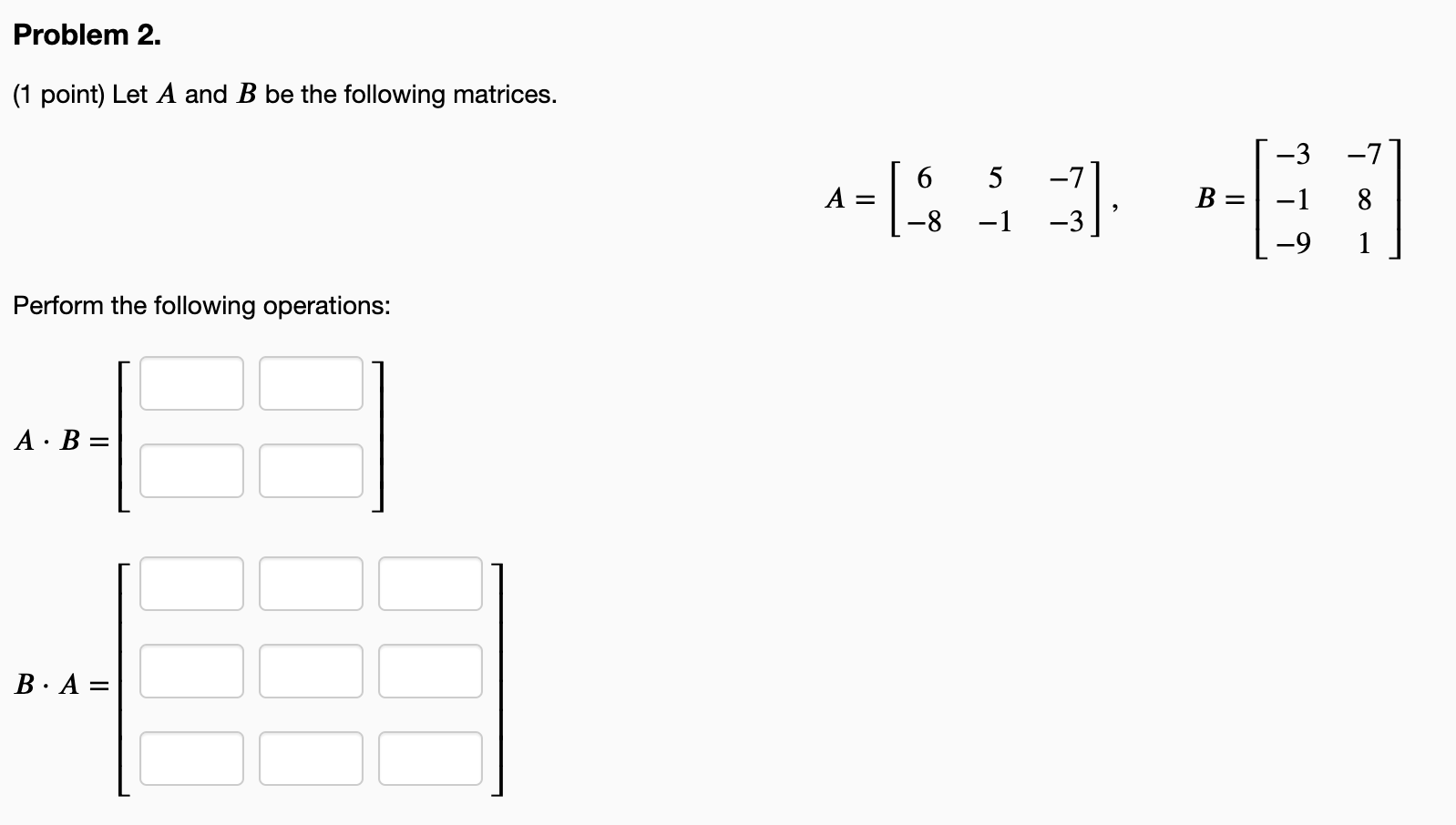 Solved Problem 2. (1 point) Let A and B be the following | Chegg.com