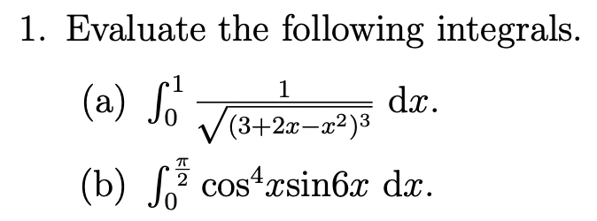 Solved 1. Evaluate The Following Integrals. (a) So | Chegg.com