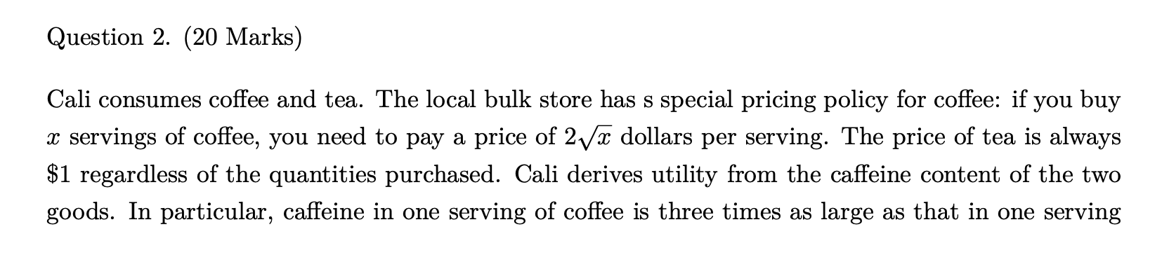 Cali consumes coffee and tea. The local bulk store has s special pricing policy for coffee: if you buy \( x \) servings of co