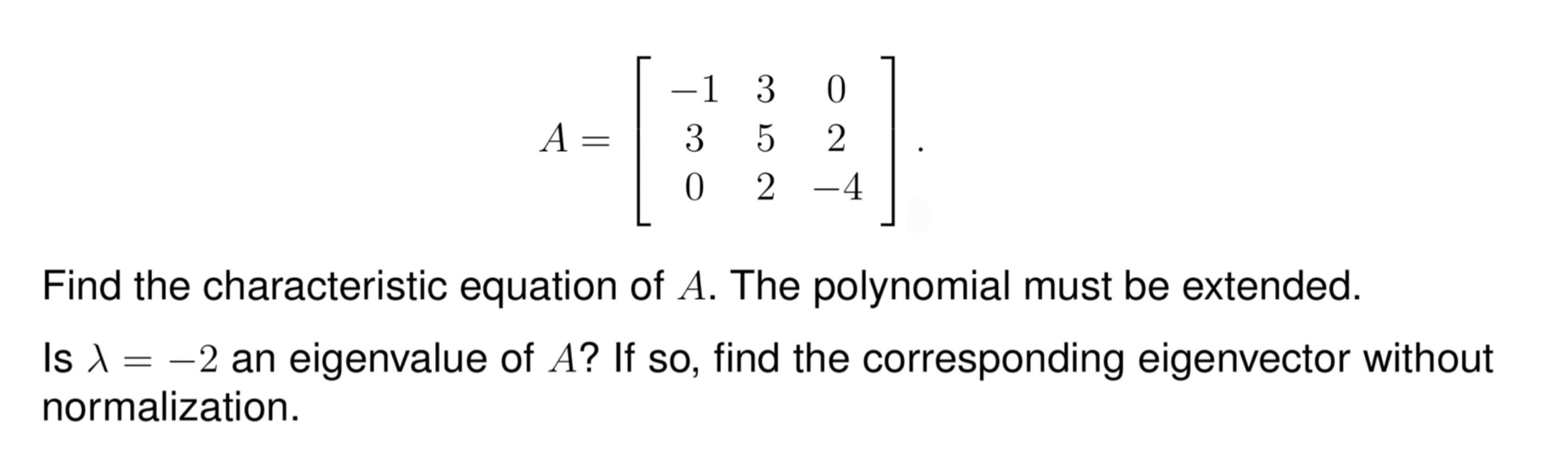 Solved A= - -1 3 0 3 5 2. 0 2 -4 Find the characteristic | Chegg.com