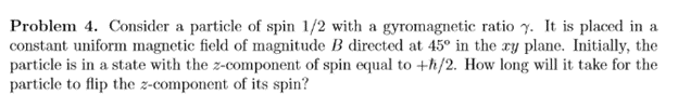 Solved Problem 4. Consider A Particle Of Spin 1/2 With A | Chegg.com