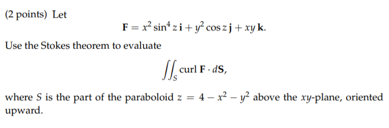 Solved 2 Points Let F X2 Sin Zi Y2 Cos Z J Xy K U Chegg Com