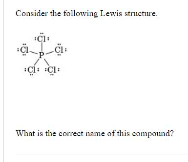 Solved Consider the following Lewis structure. What is the | Chegg.com