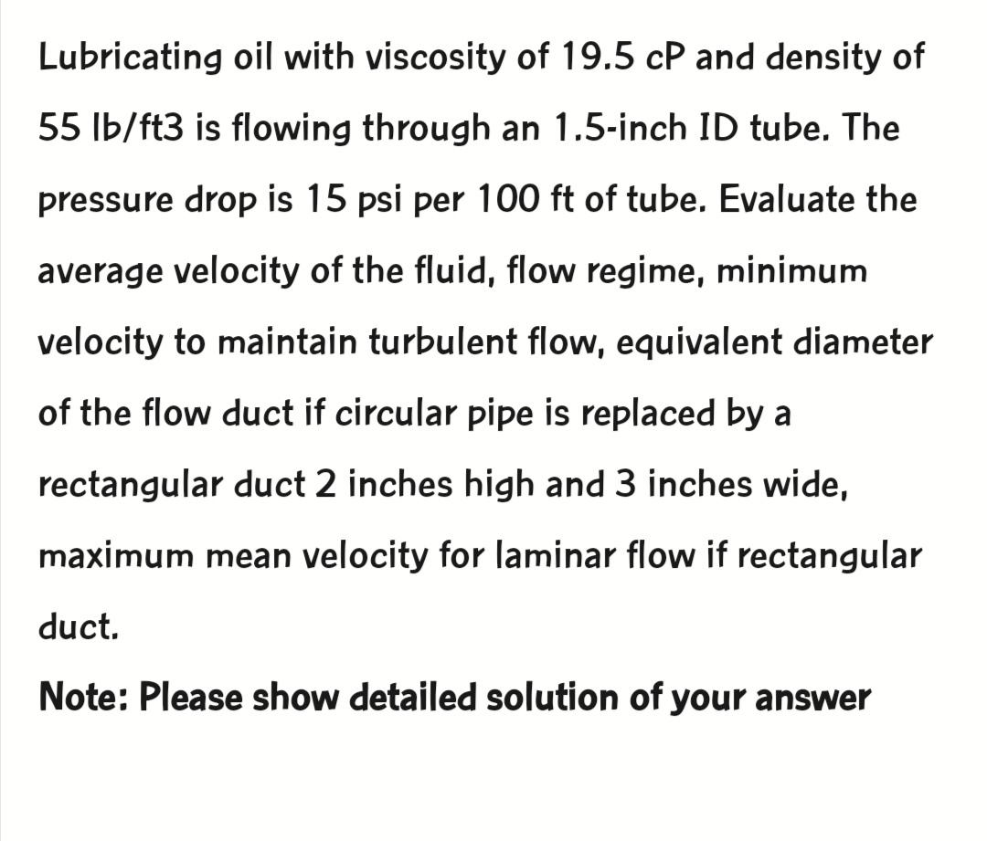 Solved Lubricating oil with viscosity of 19.5 CP and density