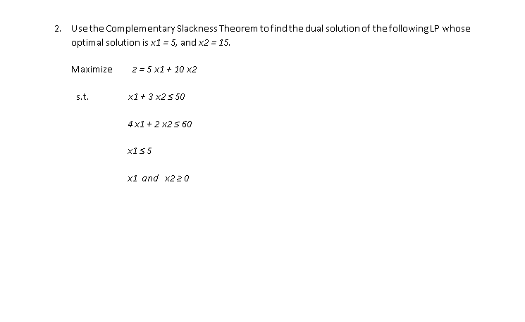 Solved 2. Use the Complementary Slackness Theorem to find | Chegg.com