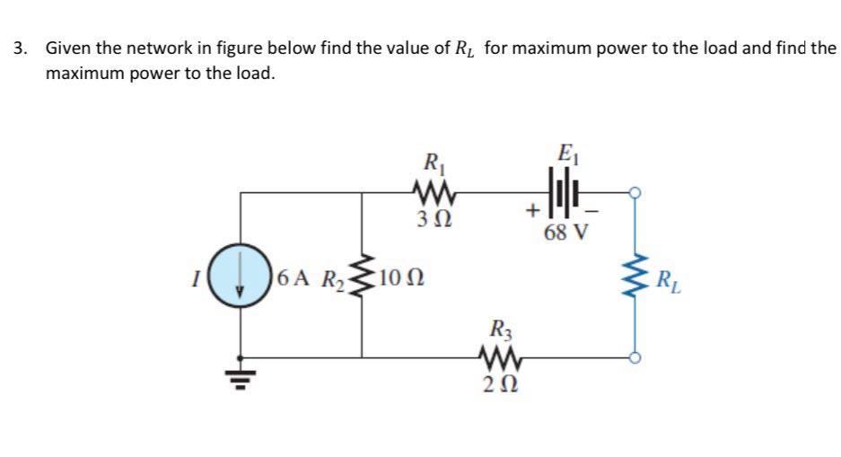 Solved 3. Given the network in figure below find the value | Chegg.com