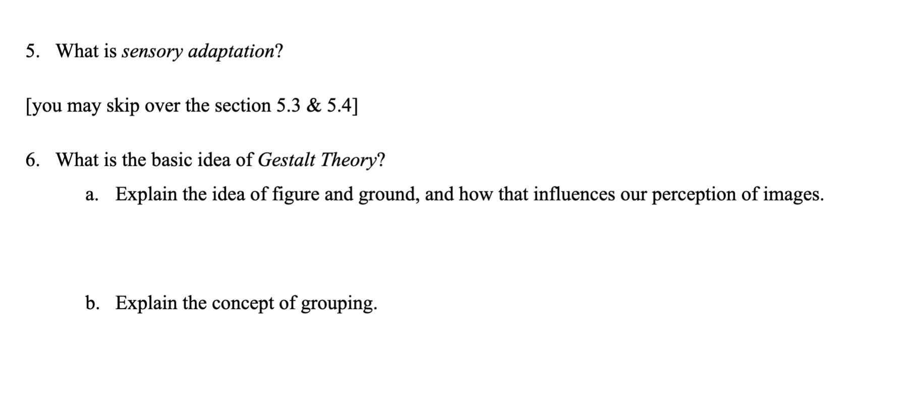Solved 5. What is sensory adaptation? [you may skip over the