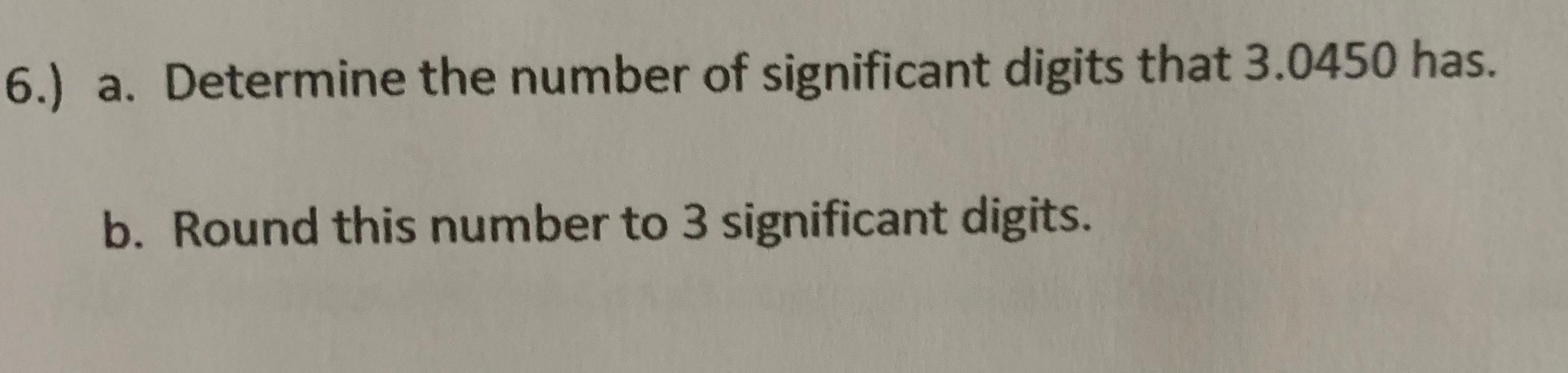 Solved 6.) a. Determine the number of significant digits | Chegg.com