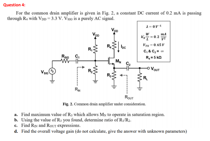 Solved Question 4: For the common drain amplifier is given | Chegg.com