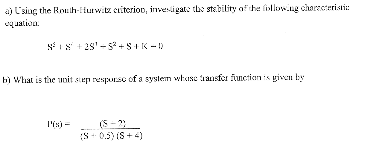 Solved A) Using The Routh-Hurwitz Criterion, Investigate The | Chegg.com