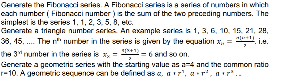 Solved Generate the Fibonacci series. A Fibonacci series is | Chegg.com