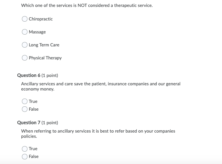 Which one of the services is NOT considered a therapeutic service. Chiropractic Massage Long Term Care Physical Therapy Quest