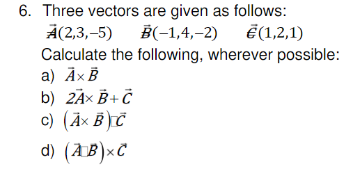 Solved 6. Three Vectors Are Given As Follows: A(2,3,-5) | Chegg.com